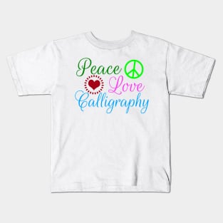 Peace Love Calligraphy Kids T-Shirt